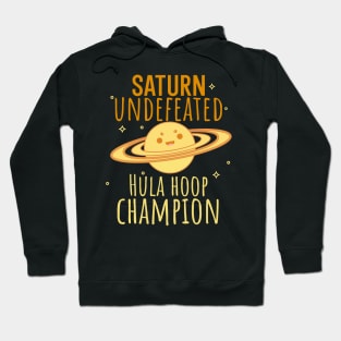 Saturn Undefeated Hula Hoop Champion Hoodie